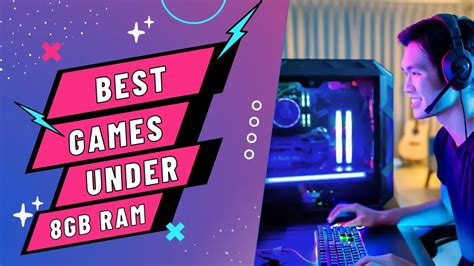 Top 10 Best PC Games Under 8GB RAM .